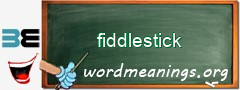 WordMeaning blackboard for fiddlestick